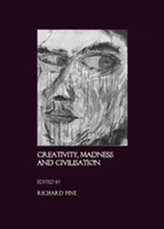 Creativity, Madness and Civilisation