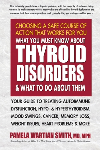 What You Must Know About Thyroid Disorders & What to Do About Them