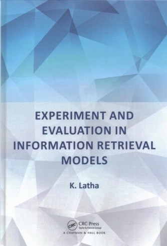Experiment and Evaluation in Information Retrieval Models