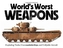 The World's Worst Weapons