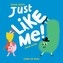 Just Like Me