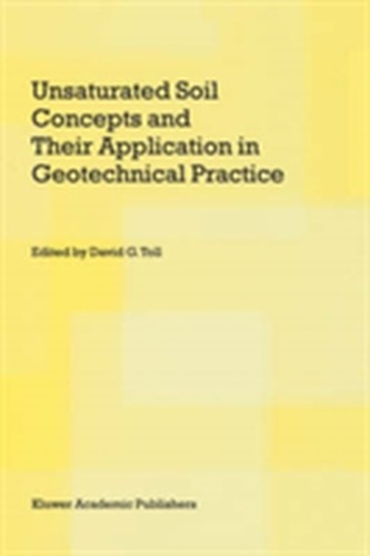 Unsaturated Soil Concepts and Their Application in Geotechnical Practice