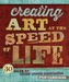 Creating Art At The Speed Of Life