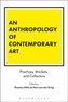 An Anthropology of Contemporary Art