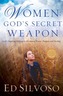 Women: God's Secret Weapon