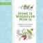 Home Is Wherever Mom Is Adult Coloring Book: Creative Coloring and   Hand Lettering