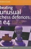 Beating Unusual Chess Defences:  1 E4