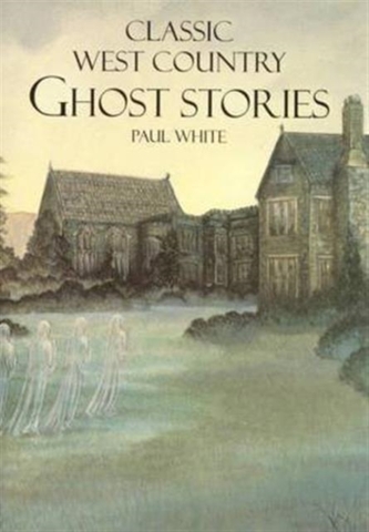 Classic West Country Ghost Stories