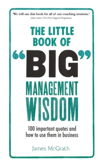 The Little Book of Big Management Wisdom