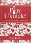 ADULT PLAY UKULELE TUTOR