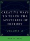 Creative Ways to Teach the Mysteries of History