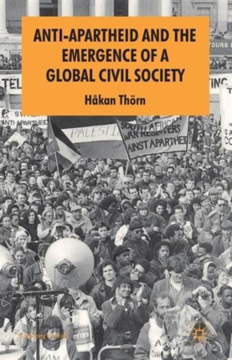 Anti-Apartheid and the Emergence of a Global Civil Society
