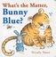 What's the Matter, Bunny Blue?