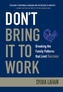 Don't Bring it to Work