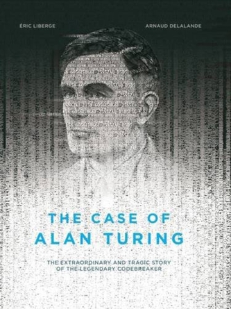 The Case Of Alan Turing