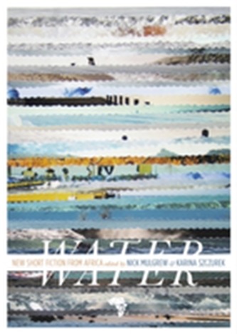Water: New Short Story Fiction from Africa