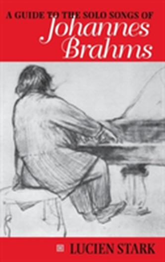 A Guide to the Solo Songs of Johannes Brahms