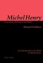 Michel Henry: Incarnation, Barbarism and Belief