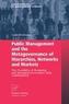Public Management and the Metagovernance of Hierarchies, Networks and Markets