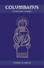 Columbanus in His Own Words