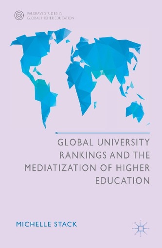 Global University Rankings and the Mediatization of Higher Education