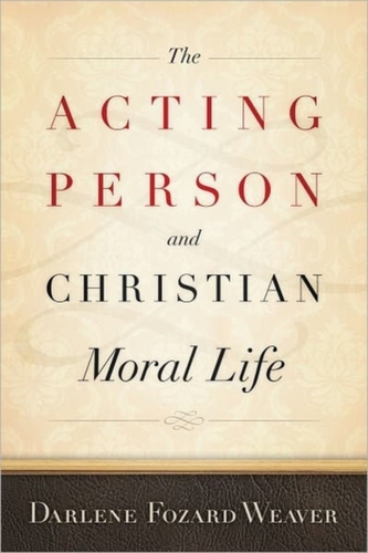 The Acting Person and Christian Moral Life