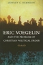Eric Voegelin and the Problem of Christian Political Order