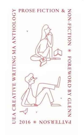 UEA Creative Writing Anthology: Prose