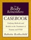 The Body Remembers Casebook