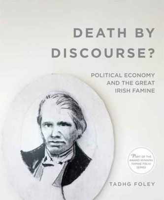 Death by Discourse?: Political Economy and the Great Irish Famine