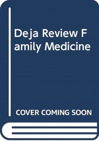 DEJA REVIEW FAMILY MEDICINE