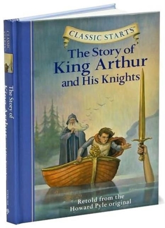 Classic Starts (R): The Story of King Arthur & His Knights