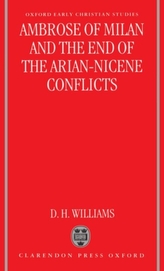 Ambrose of Milan and the End of the Arian-Nicene Conflicts