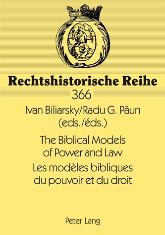 The Biblical Models of Power and Law- Les modeles bibliques du pouvoir et du droit