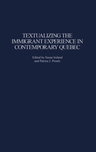Textualizing the Immigrant Experience in Contemporary Quebec