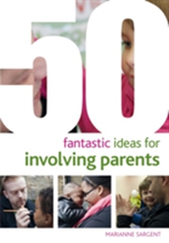 50 Fantastic ideas for Involving Parents