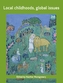 Local childhoods, global issues
