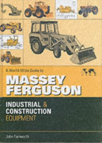 A World-wide Guide to Massey Ferguson Industrial and Construction Equipment