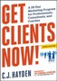 Get Clients Now! A 28-Day Marketing Program for Professionals, Consultants, and Coaches