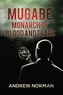 MUGABE MONARCH OF BLOOD & TEARS