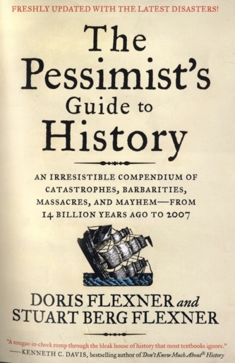 The Pessimist's Guide to History
