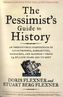 The Pessimist's Guide to History