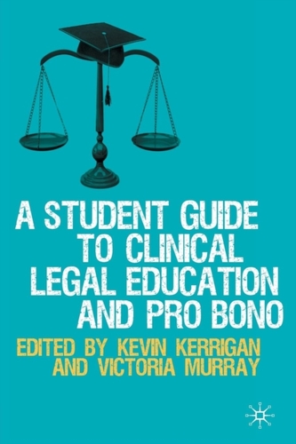 A Student Guide to Clinical Legal Education and Pro Bono