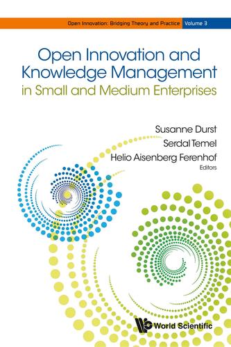 Open Innovation And Knowledge Management In Small And Medium Enterprises