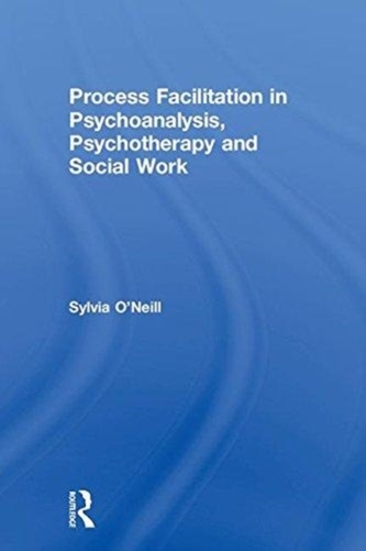Process Facilitation in Psychoanalysis, Psychotherapy and Social Work