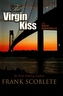 Virgin Kiss & Other Adventures
