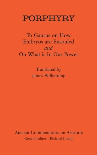 Porphyry: To Gaurus on How Embryos are Ensouled and On What is in Our Power