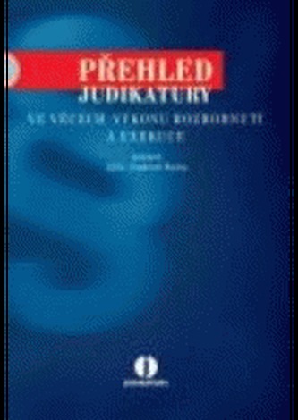 Přehled judikatury ve věcech výkonu rozhodnutí a exekuce