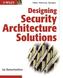 Designing Security Architecture Solutions