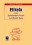 Etiketa aneb společenské chování v profesním styku